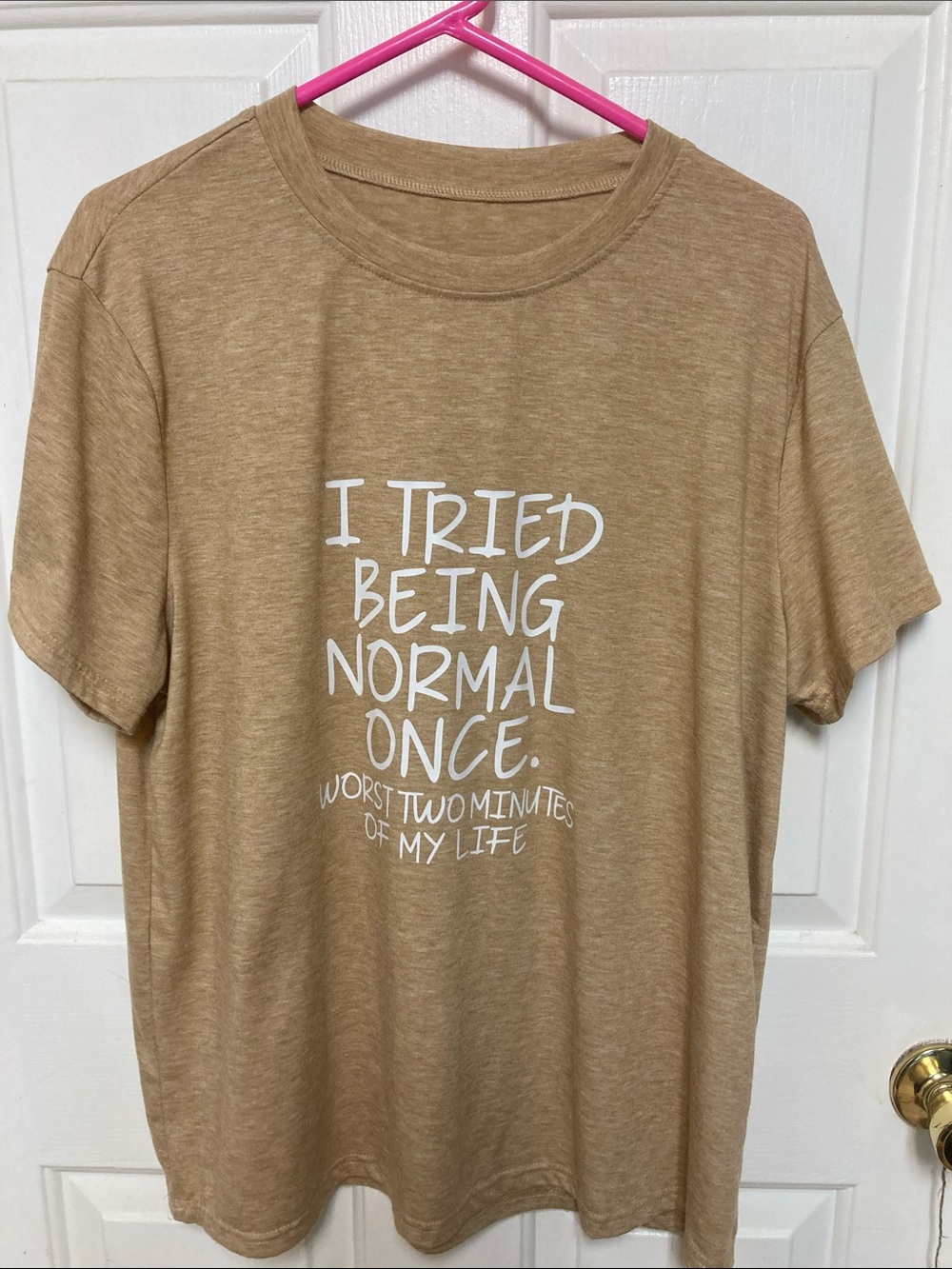 Graphic Tee - 'I Tried Being Normal Once' Tan Shirt